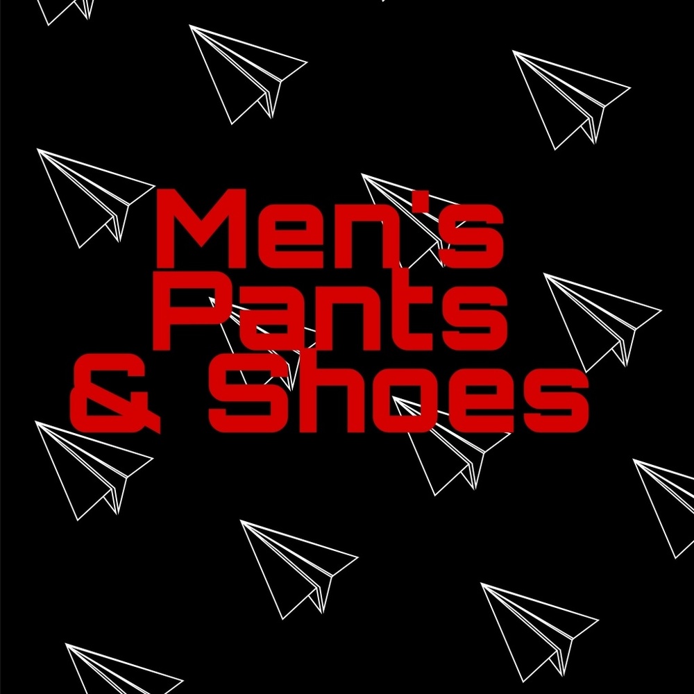 Men's pants and shoes!